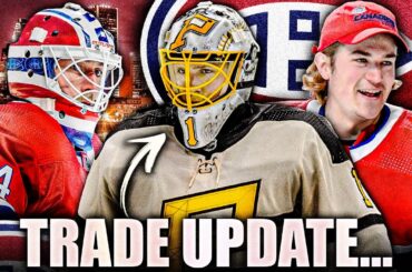 HABS TRADE UPDATE: HUGE NEWS ON GOALIES (Casey DeSmith, Jake Allen, Samuel Montembeault) Canadiens