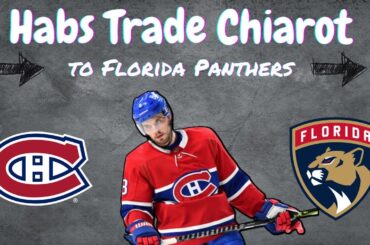 Habs Trade Ben Chiarot to Panthers - Breakdown