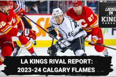 LA Kings Rival Report: 2023-24 Calgary Flames