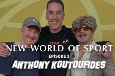 NEW WORLD OF SPORT - Episode 2 - Anthony Koutoufides