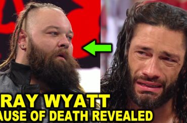 Why Bray Wyatt Passed Away Cause Revealed as Roman Reigns is Shocked About Tragic Passing - WWE News