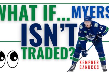 WHAT IF...Tyler Myers ISN'T TRADED??? (Canucks talk)