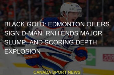 #ends #Edmonton #scoring #explosion #depth #major #sign #Oilers #dman #gold #slump #BlackBlack gold: