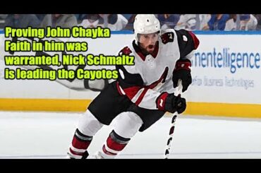 Proving John Chayka Faith in him was warranted, Nick Schmaltz is leading the Cayotes