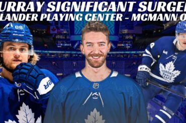 Breaking News: Leafs Matt Murray Needs "Significant Surgery", Nylander to Play Center & McMann Out