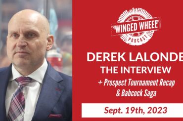 DEREK LALONDE: THE INTERVIEW (+ Prospect Tourney & Babcock Saga) - Winged Wheel Podcast - Sept. 19th