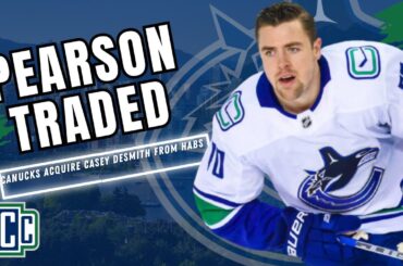 TANNER PEARSON TRADED TO THE MONTREAL CANADIENS FOR CASEY DESMITH