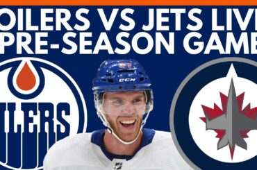 🔴 EDMONTON OILERS VS WINNIPEG JETS LIVE | Oilers Vs Jets Pre-Season Play-By-Play Game Stream