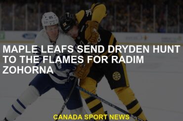 Send Maple Leafs Dryden Hunt to the flames of radim Zohorna