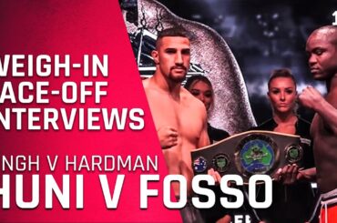 Huni v Fosso | Singh v Hardman | Full Highlights of Weigh-In, Face-Off and Press Conferences