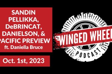 SANDIN PELLIKKA, DeBRINCAT, DANIELSON, & PACIFIC PREVIEW ft. Daniella Bruce - Winged Wheel Podcast