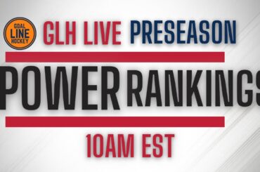 GLH LIVE!!! NHL Preseason Power Rankings 2023-24