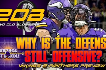 Why is the Vikings Defense Still Offensive? Plus Vikings vs. Panthers Game Preview