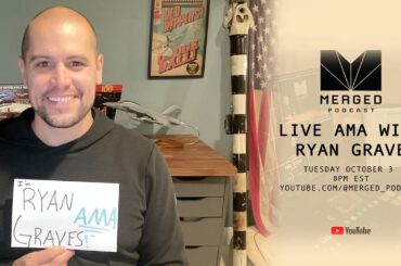 Live AMA - with Ryan Graves | 10-3-23 8PM EST | Merged Podcast AMA