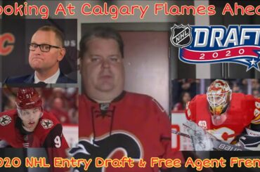 Looking At Calgary Flames Ahead 2020 NHL Entry Draft & Free Agent Frenzy