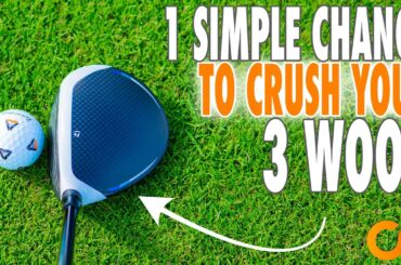 Make 1 Change And Start CRUSHING Your 3 Wood