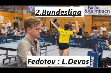 2.Bundesliga | Was geht den HIER ab! 🏓🔥 P.Fedotov(2360TTR) : L.Devos(2360TTR)