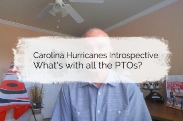 Carolina Hurricanes Introspective - What's with all the PTOs