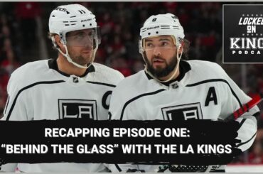 Episode 1 recap: Behind the Glass with the LA Kings