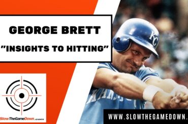 George Brett  - Insights to Hitting