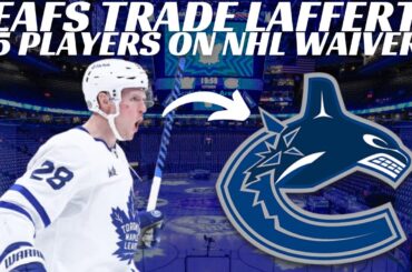 Breaking News: Maple Leafs Trade Sam Lafferty to Canucks + 45 Players on NHL Waivers