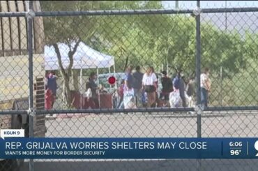 Grijalva says playing politics could put more migrants on AZ streets