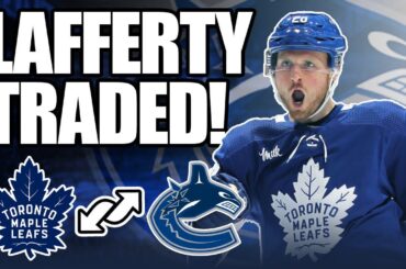 Who Won the Sam Lafferty Trade? | Toronto Maple Leafs/Vancouver Canucks Trade Breakdown!