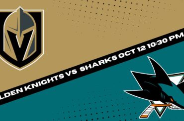 Vegas Golden Knights vs San Jose Sharks Prediction, Pick and Odds | NHL Hockey Pick for 10/12