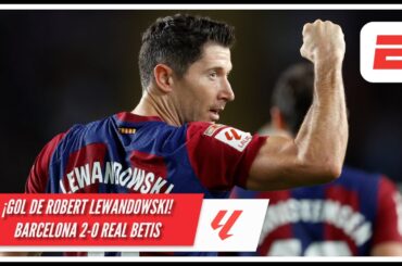 GOL DE BARCELONA Robert Lewandowski puso el 2-0 ante Real Betis ¡APERECIÓ EL GOLEADOR! | La Liga