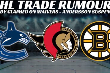 NHL Trade Rumours - Sens Trading Pinto? Canucks, Bruins + Preds Claim Foudy & Andersson Suspended