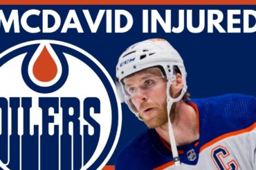 Connor McDavid OUT 1-2 Weeks | Edmonton Oilers In BIG TROUBLE