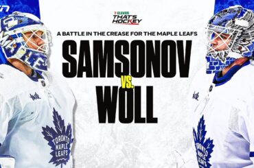 SAMSONOV VS WOLL – THE BATTLE FOR THE MAPLE LEAFS CREASE | 7-Eleven That's Hockey