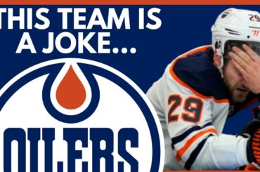 The Edmonton Oilers Are An EMBARRASSMENT!