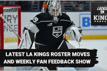 Latest Kings roster moves and fan feedback show