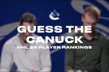 Guess the Canuck - NHL 24 Player Rankings