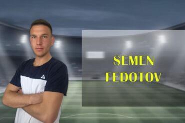 Semen Fedotov (Goals, Assists, Passes, Shots, Tackling, Interceptions, Dribbling)