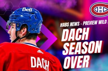 CANADIENS NEWS: DACH OUT FOR THE SEASON