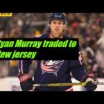 Ryan Murray traded to New jersey