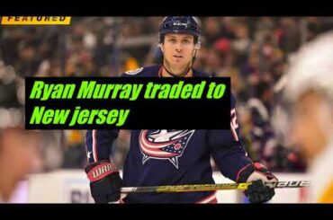 Ryan Murray traded to New jersey