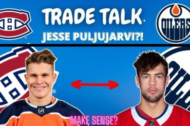 Habs Trade Talk - Jesse Puljujarvi?