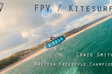 FPV Kitesurf - Craig Smith - British Freestyle Champ