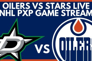 🔴 EDMONTON OILERS VS DALLAS STARS LIVE GAME STREAM | Oilers vs Stars NHL Play-By-Play on Dolynny TV