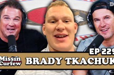 BRADY TKACHUK X MISSIN CURFEW | EP 229