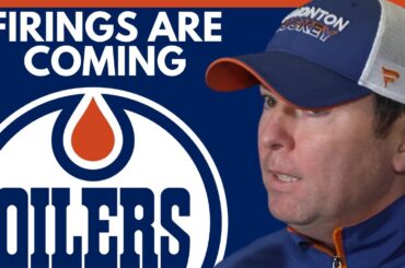 Edmonton Oilers WILL FIRE SOMEONE SOON...