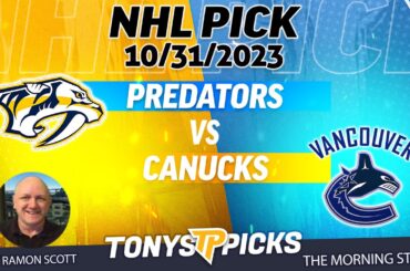 Nashville Predators vs Vancouver Canucks 10/31/2023 FREE NHL Picks and Predictions on Morning Steam