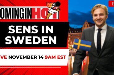 Sens' in Sweden | Coming in Hot LIVE - November 14