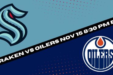 Seattle Kraken vs Edmonton Oilers | NHL Picks and Predictions for 11/15