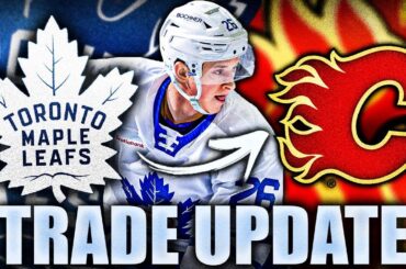 LEAFS TRADE UPDATE: CALGARY FLAMES TARGET REVEALED? (Toronto Maple Leafs Prospects, Nick Abruzzese)