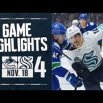 Seattle Kraken at Vancouver Canucks | 11/18 Game Highlights