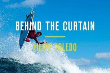 Behind The Curtain - Filipe Toledo, Part 2